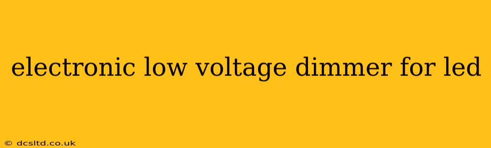electronic low voltage dimmer for led
