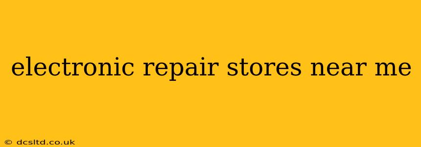 electronic repair stores near me
