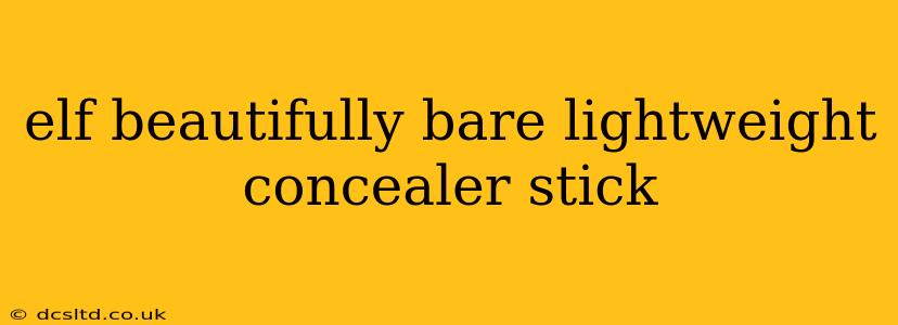 elf beautifully bare lightweight concealer stick