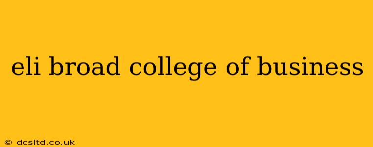 eli broad college of business