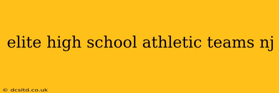 elite high school athletic teams nj