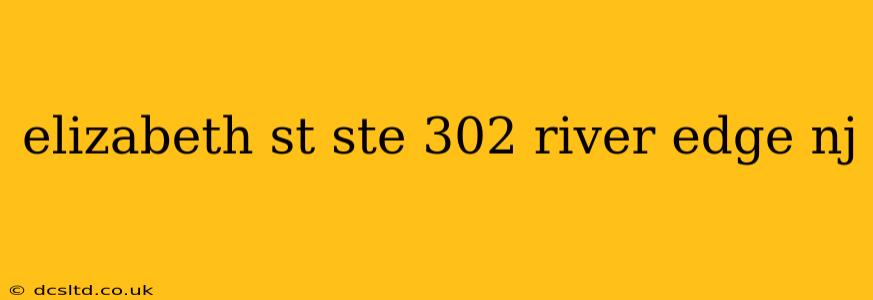 elizabeth st ste 302 river edge nj