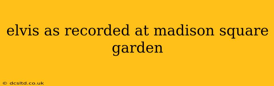 elvis as recorded at madison square garden