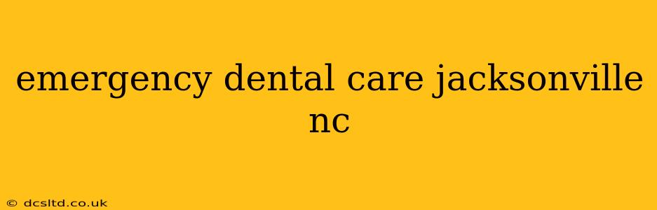 emergency dental care jacksonville nc