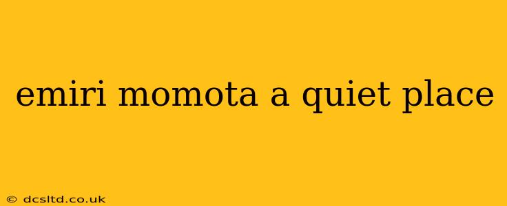 emiri momota a quiet place
