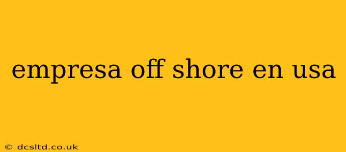 empresa off shore en usa