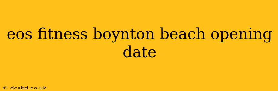 eos fitness boynton beach opening date