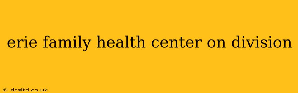 erie family health center on division