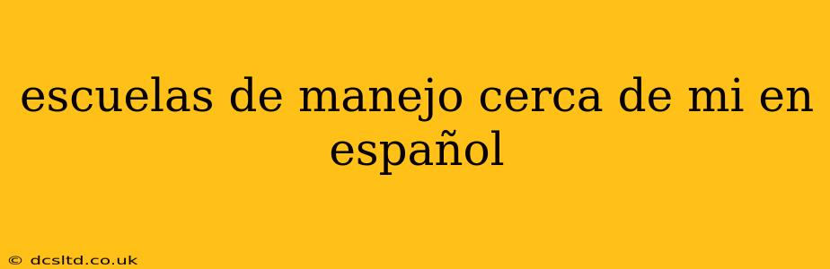 escuelas de manejo cerca de mi en español