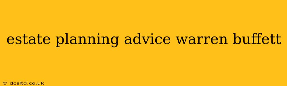 estate planning advice warren buffett