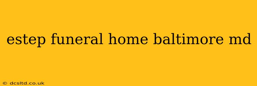 estep funeral home baltimore md