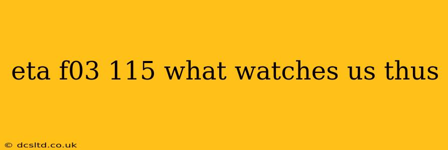 eta f03 115 what watches us thus
