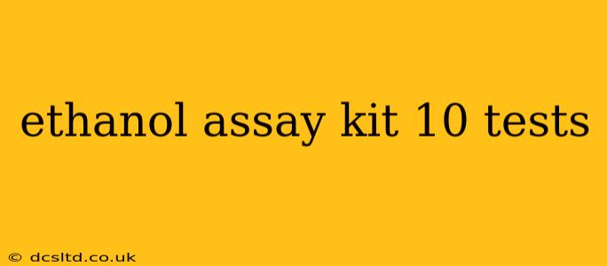 ethanol assay kit 10 tests