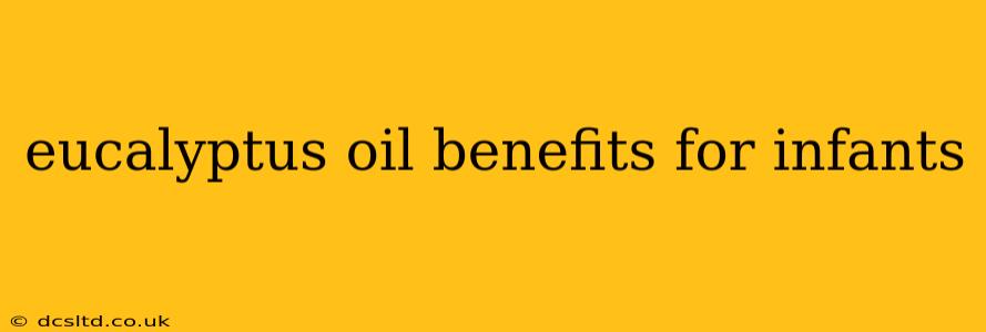 eucalyptus oil benefits for infants