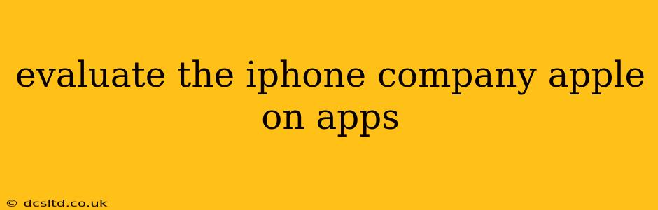 evaluate the iphone company apple on apps