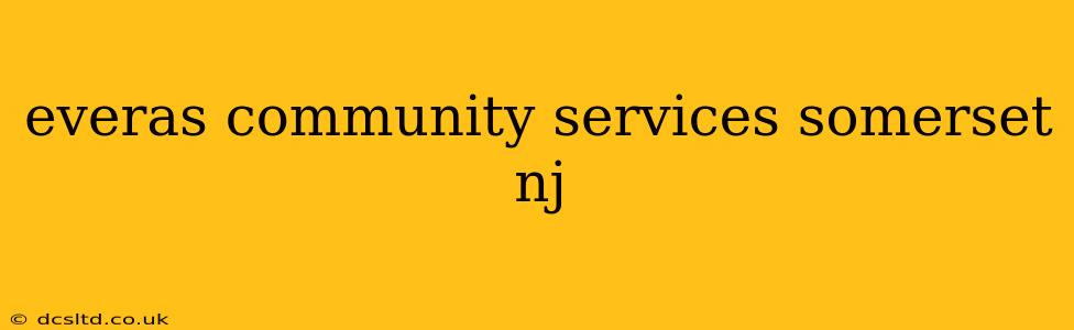 everas community services somerset nj