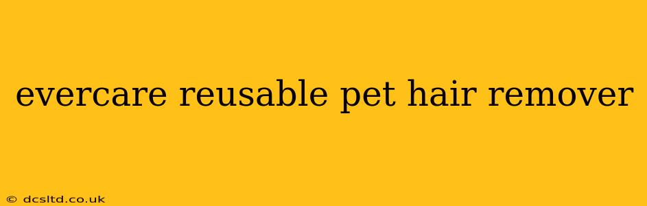 evercare reusable pet hair remover