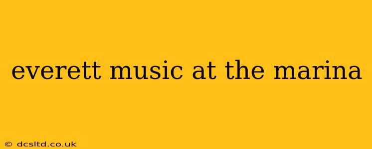 everett music at the marina