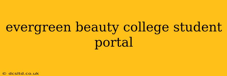evergreen beauty college student portal
