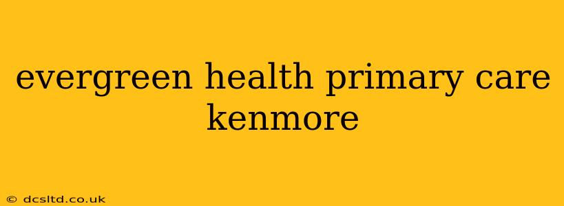 evergreen health primary care kenmore