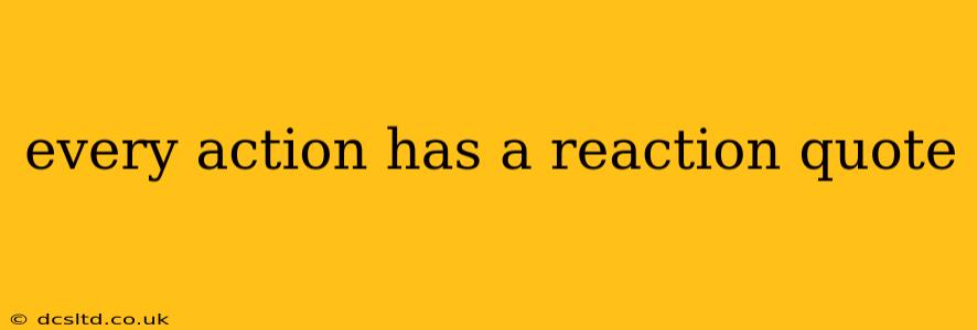 every action has a reaction quote
