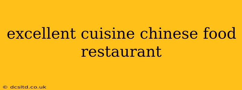 excellent cuisine chinese food restaurant
