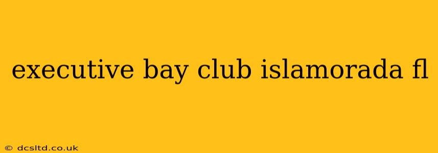 executive bay club islamorada fl