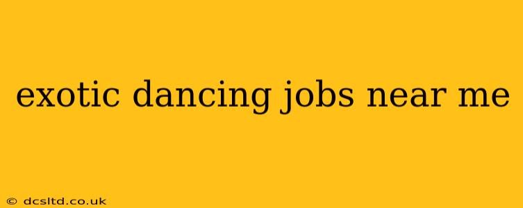 exotic dancing jobs near me