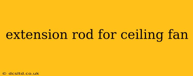 extension rod for ceiling fan