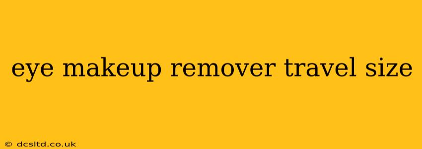 eye makeup remover travel size