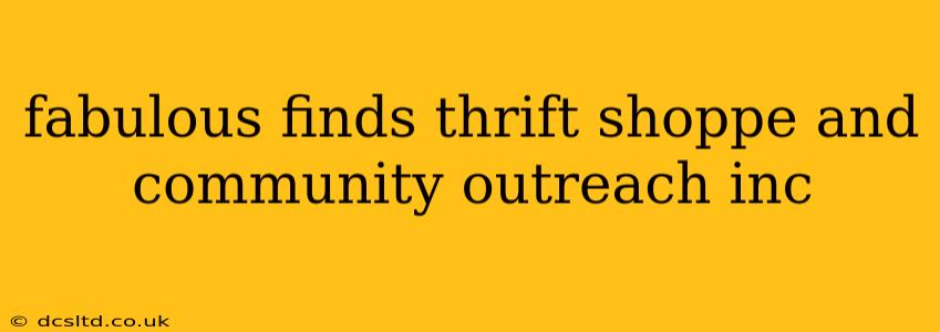 fabulous finds thrift shoppe and community outreach inc