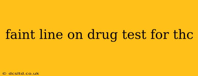 faint line on drug test for thc