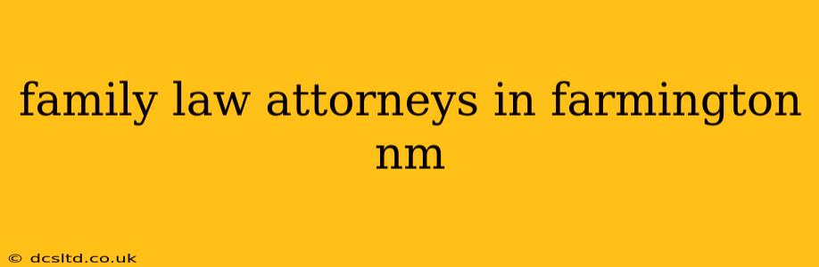 family law attorneys in farmington nm