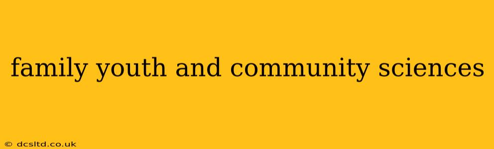 family youth and community sciences
