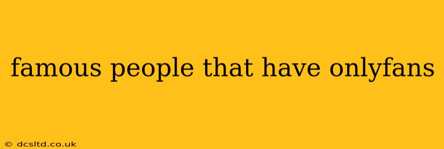 famous people that have onlyfans