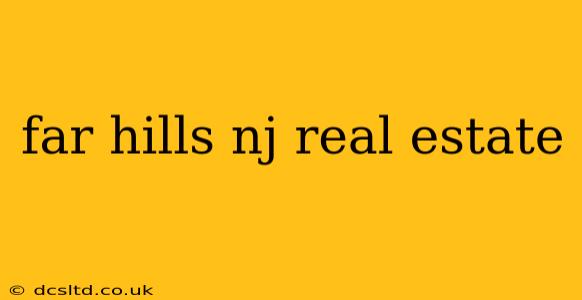 far hills nj real estate