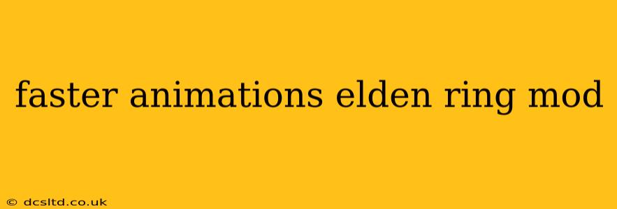 faster animations elden ring mod