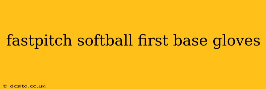 fastpitch softball first base gloves
