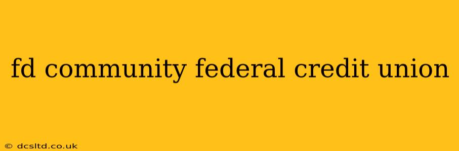 fd community federal credit union