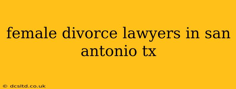 female divorce lawyers in san antonio tx