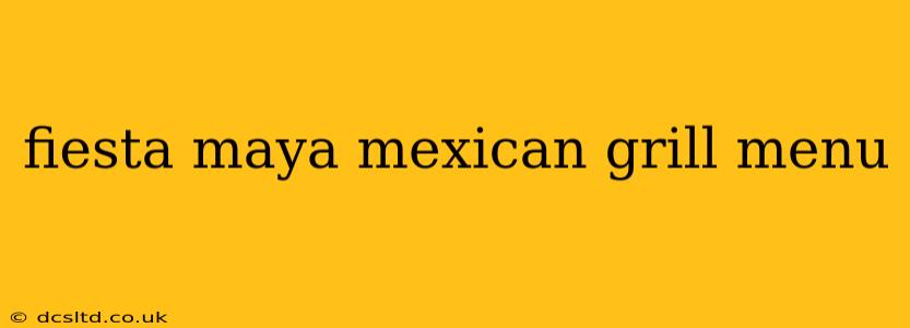 fiesta maya mexican grill menu