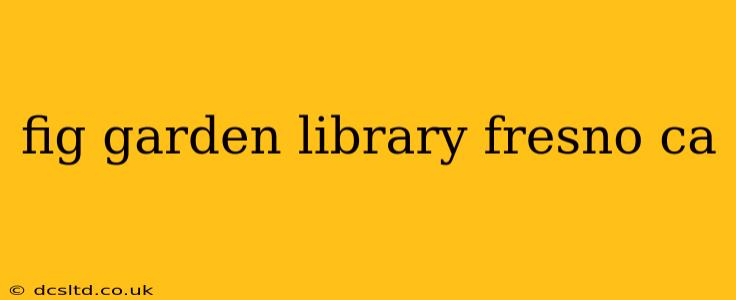 fig garden library fresno ca