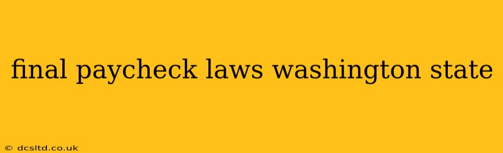 final paycheck laws washington state