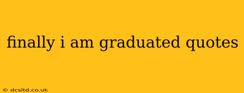 finally i am graduated quotes