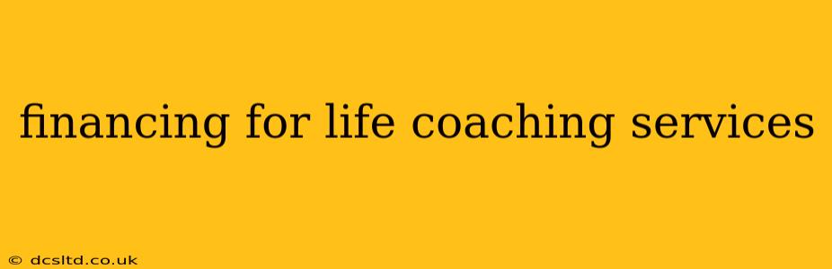 financing for life coaching services