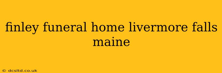 finley funeral home livermore falls maine