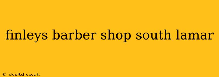finleys barber shop south lamar