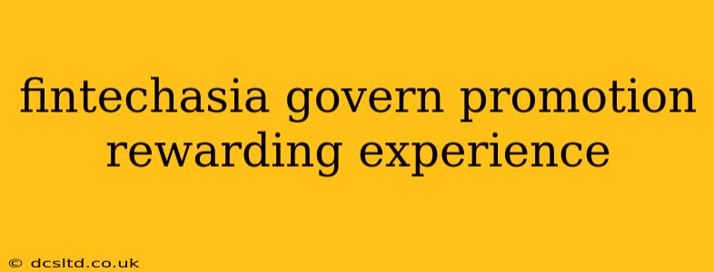 fintechasia govern promotion rewarding experience
