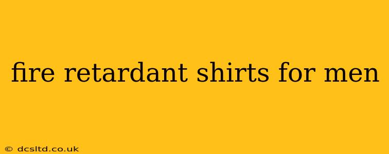 fire retardant shirts for men