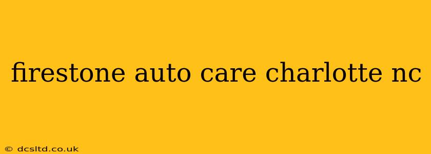 firestone auto care charlotte nc